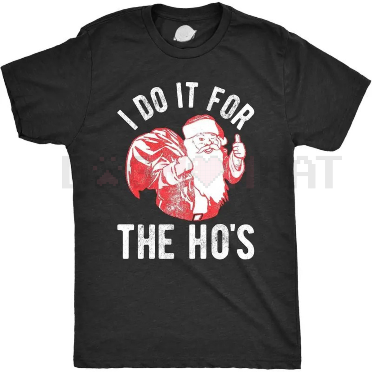 Crazy Dog Mens T Shirt I Do It for The Hos – Santa Claus Funny Christmas Party Tee